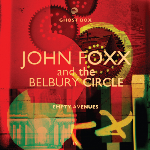 John Foxx & the Belbury Circle - Empty Avenues - 1CD