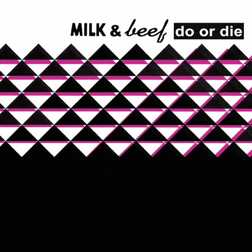 Milk & Beef - Do Or Die (Resurrection) - 1LP