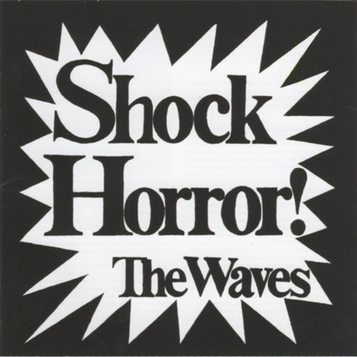 The Waves - Shock Horror! - 1CD
