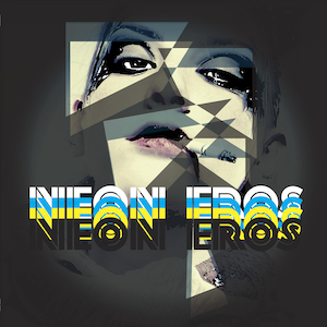 NEON EROS - NEON EROS - 1LP