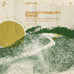 Justin Hopper & Sharron Kraus with The Belbury Poly - Chanctonbury Rings - 1CD