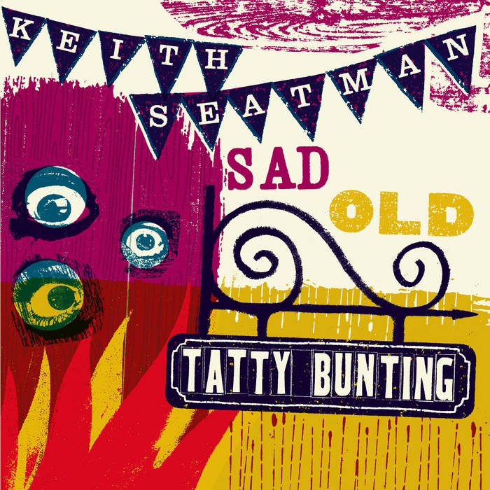 Keith Seatman - Sad Old Tatty Bunting - 1LP