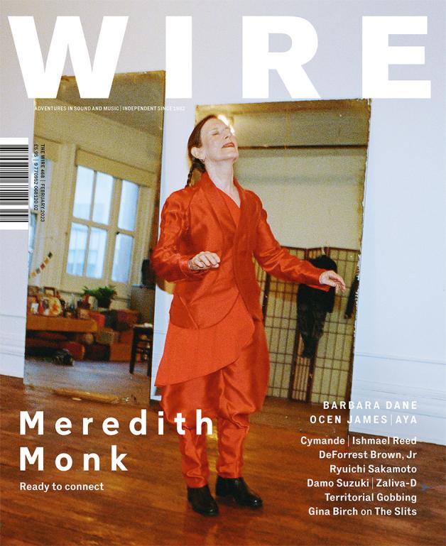 WIRE - Feb 468: Meredith Monk - MAG