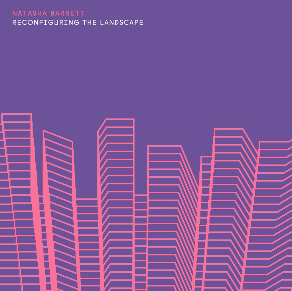Natasha Barrett - Reconfiguring the Landscape - 1CD