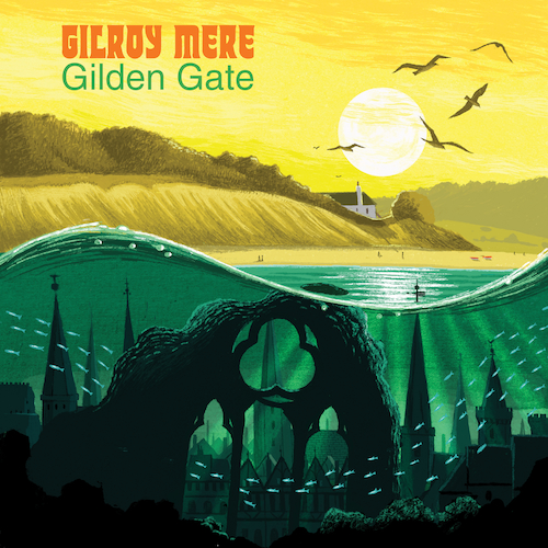Gilroy Mere - Gilroy Mere – Gilden Gate - 1LP