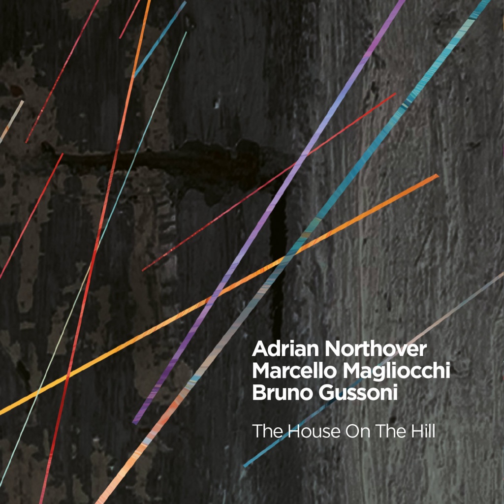 Adrian Northover, Marcello Magliocchi, Bruno Gussoni - The House on the Hill - 1CD