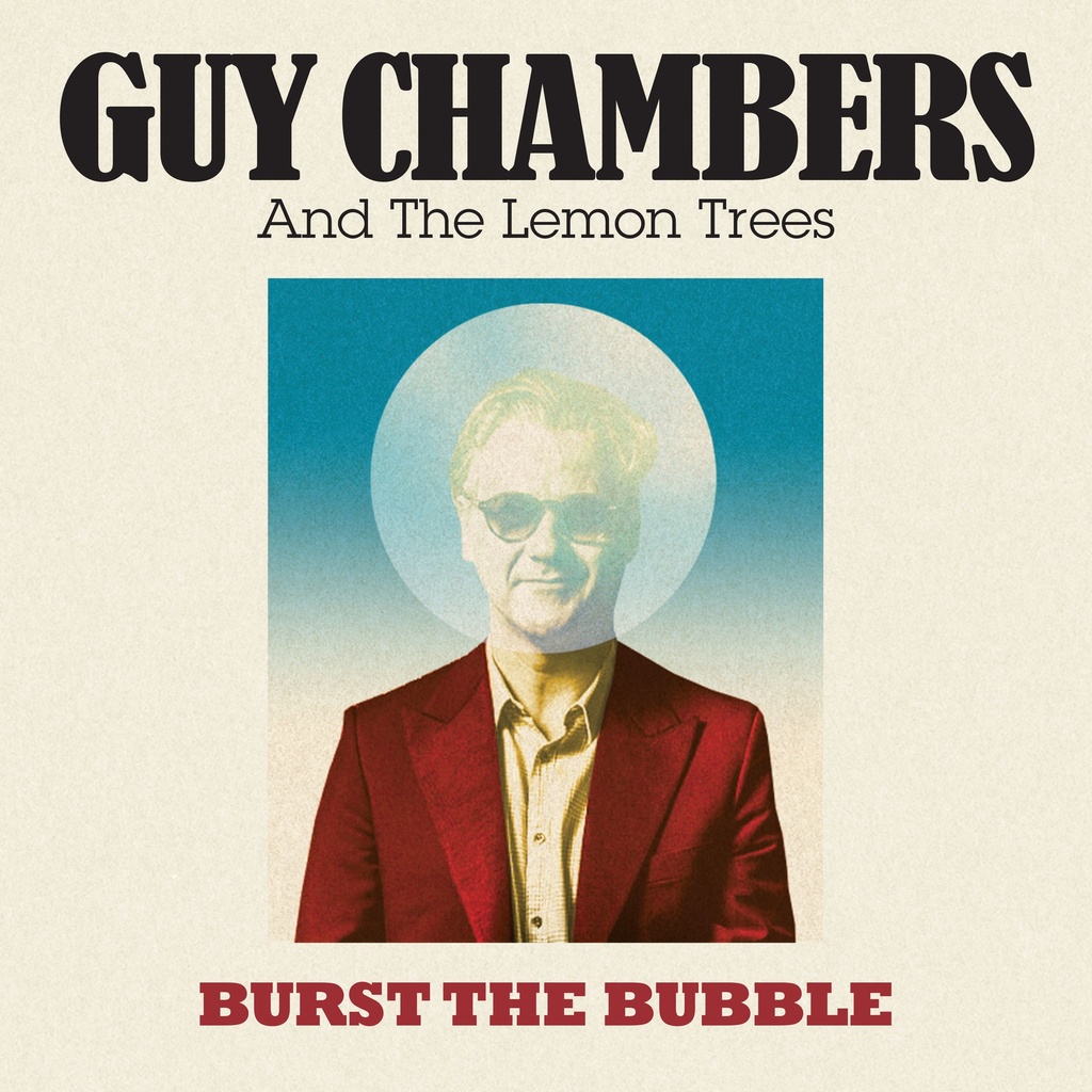 Guy Chambers & The Lemon Trees - Burst The Bubble - 1CD
