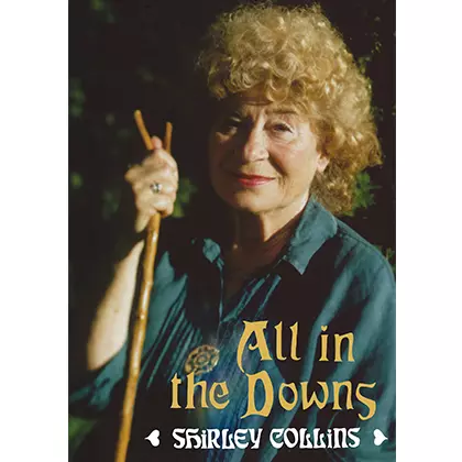 All in the Downs: Reflections on Life, Landscape and Song
by Shirley Collins - Paperback