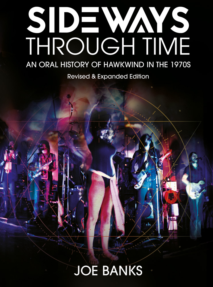 Sideways Through Time: An Oral History of Hawkwind In The 1970s by Joe Banks
