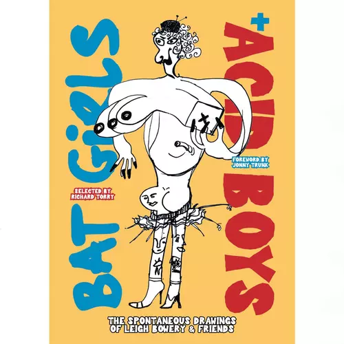 Bat Girls & Acid Boys: The Spontaneous Drawings of Leigh Bowery & Friends