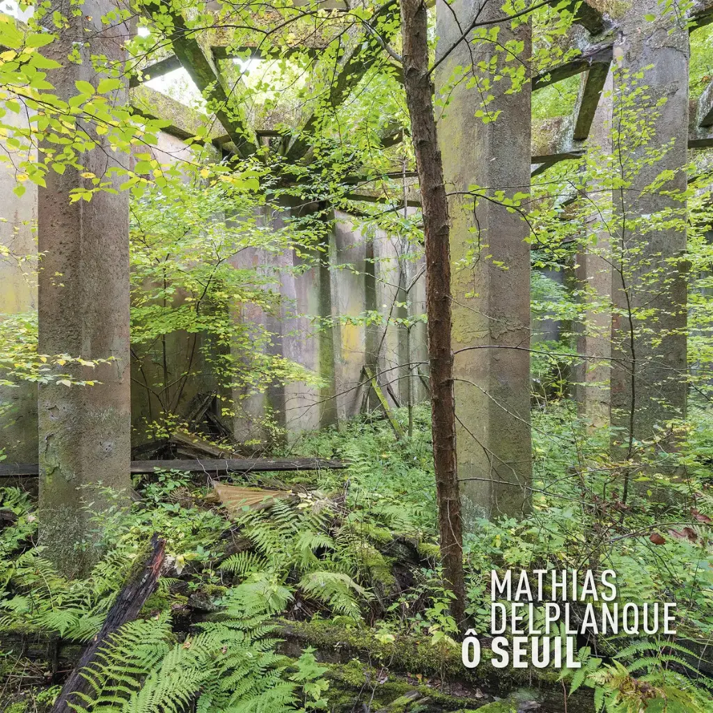 [MT15LP] Mathias Delplanque - O Seuil - 2LP