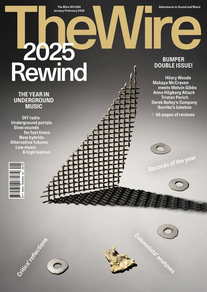 The Wire Magazine - Jan 503/Feb 504: 2025 Rewind double issue - MAG