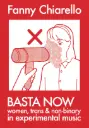 Basta Now. Women, Trans & Non-binary in Experimental Music (Expanded Edition)