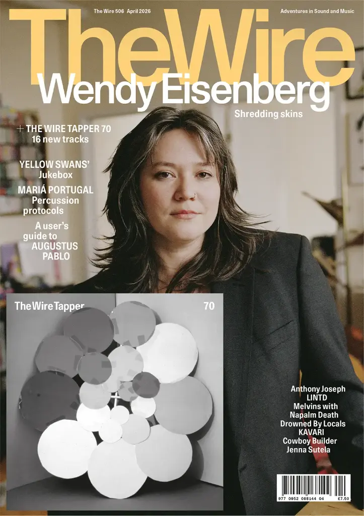 The Wire Magazine - April 506: Wendy Eisenberg + Wire Tapper 70 cover mount CD - MAG