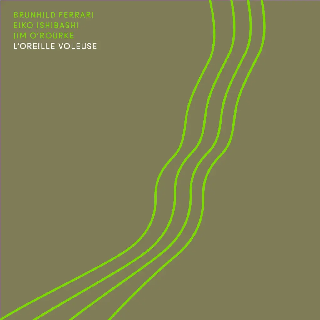 Brunhild Ferrari, Eiko Ishibashi, Jim O’Rourke - L’oreille Voleuse - 1LP