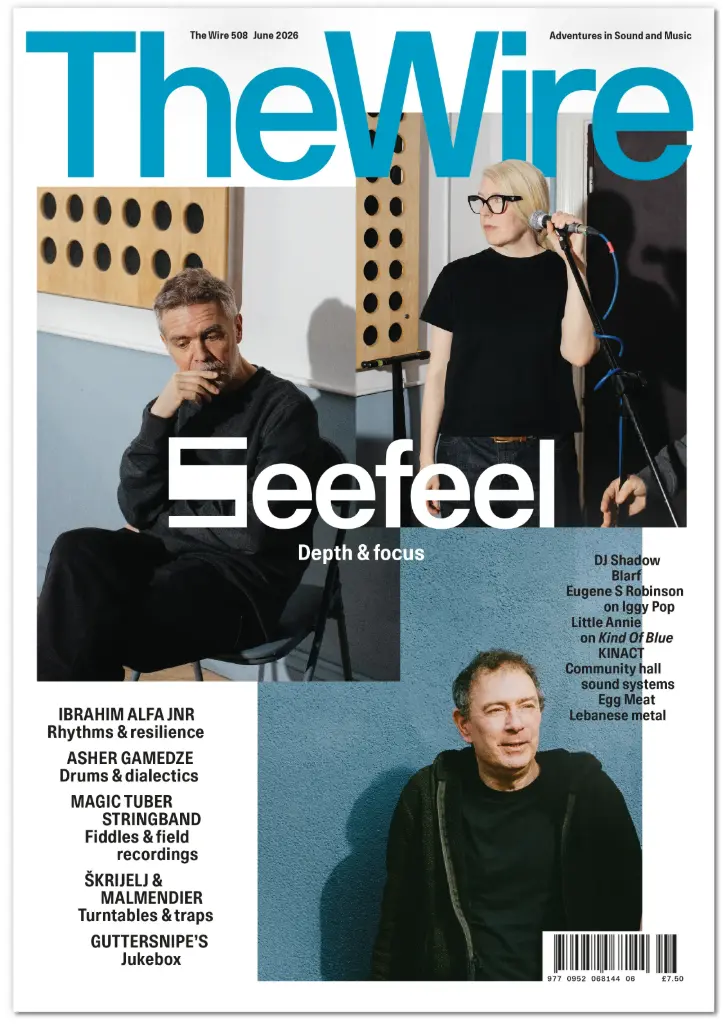 The Wire Magazine - June 508: Seefeel - MAG