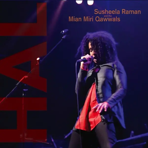 Susheela Raman & the Mian Miri Qawwals - HAL - Recorded Live at the Queen Elizabeth Hall April 16, 2012 - 1CD